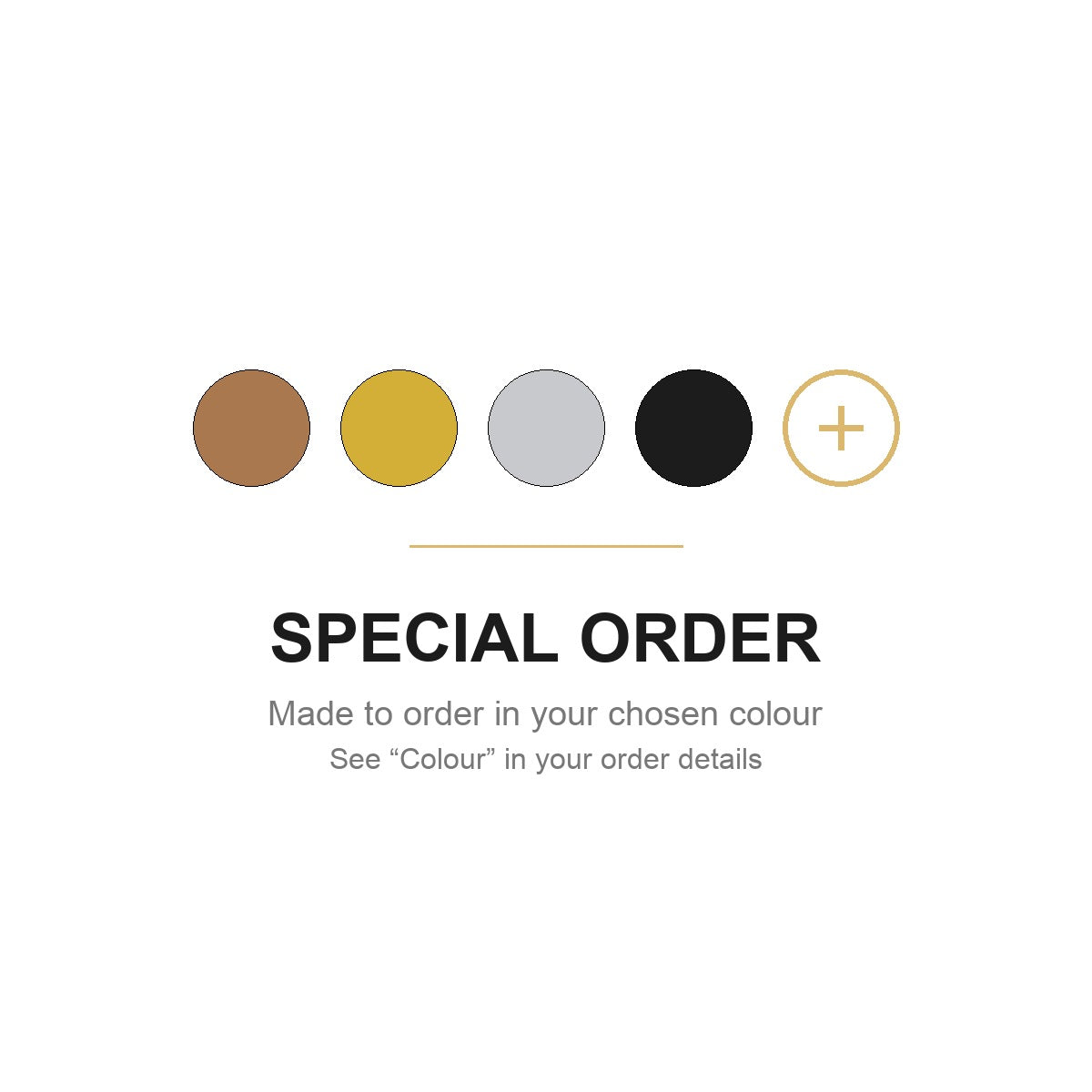 Special Order — colour chosen at checkout
